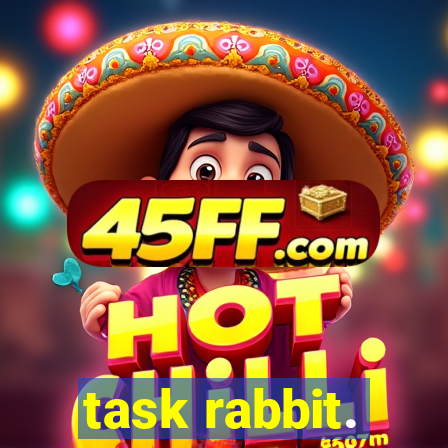 task rabbit.